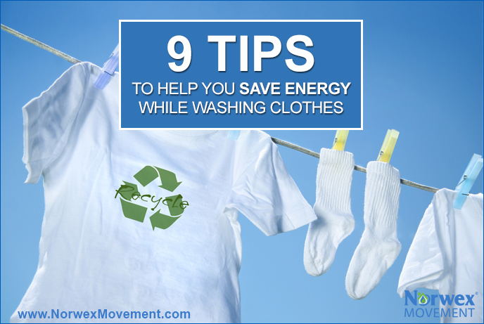 9 Tips to Help You Save Energy While Washing Clothes