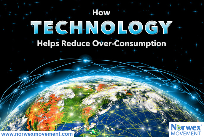 How Technology Helps Reduce Over-Consumption of Resources