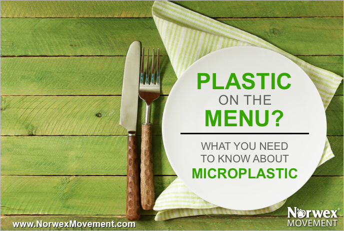 Plastic on the Menu? What You Need to Know about Microplastic