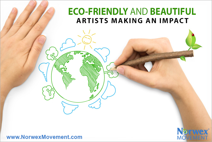 Eco-Friendly and Beautiful—Artists Making an Impact