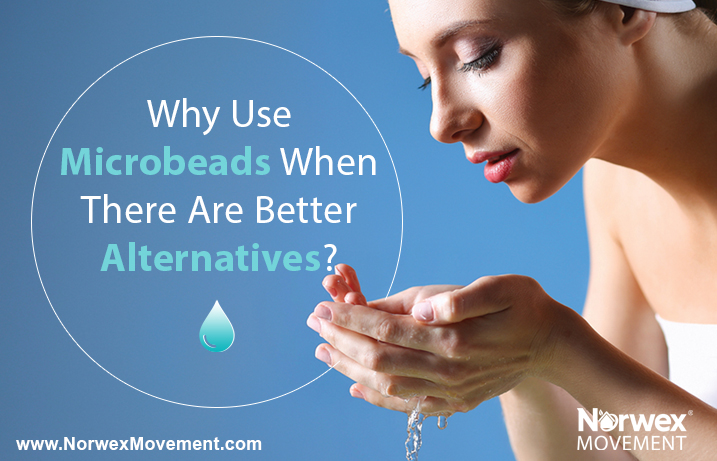 Why Use Microbeads When There Are Better Alternatives?