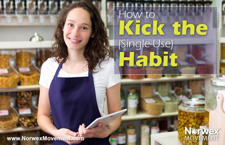 How to Kick the Single Use Habit