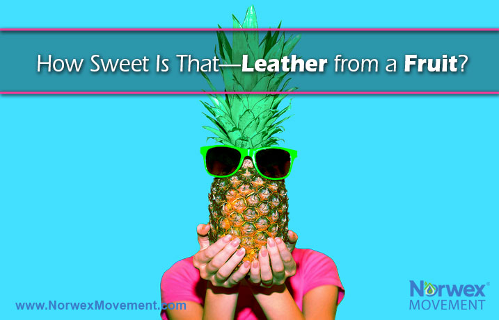 How Sweet Is That—Leather from a Fruit