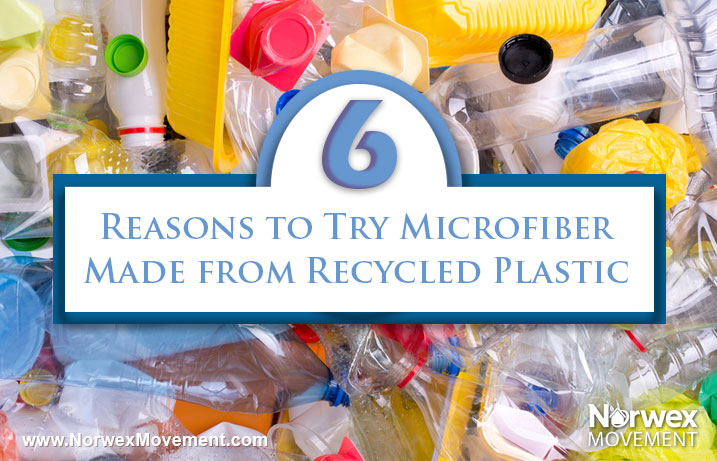 6 Reasons to Try Microfiber Made from Recycled Plastic