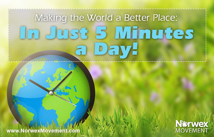 Making the World a Better Place: In Just 5 Minutes a Day!