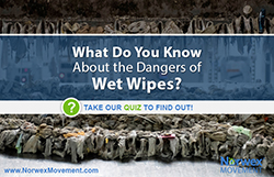 What Do You Know About the Dangers of Wet Wipes?