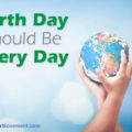 Earth Day Should Be Every Day