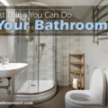 The Best Thing You Can Do to Your Bathroom