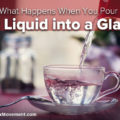 What Happens When You Pour Hot Liquid into a Glass?