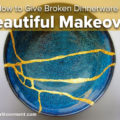 How to Give Broken Dinnerware a Beautiful Makeover