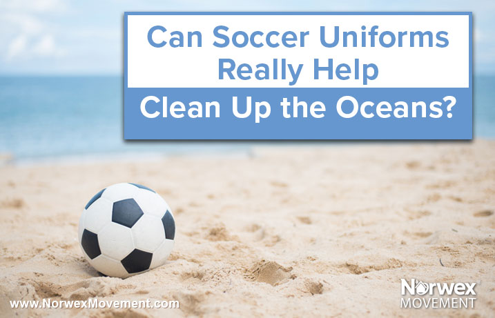 Can Soccer Uniforms Really Help Clean Up the Oceans?