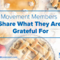 Movement Members Share What They Are Grateful For