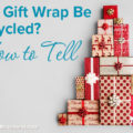 Can Gift Wrap Be Recycled? How to Tell