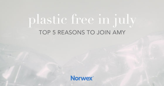 Plastic Free in July: Top 5 Reasons to Join Amy
